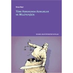 Türk Hukukunda Azınlıklar ve Milliyetçilik - Derya Bayır