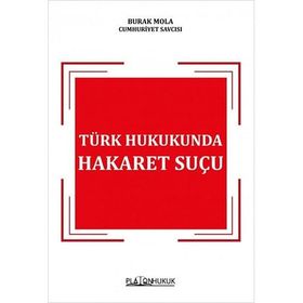 Türk Hukukunda Hakaret Suçu - Burak Mola