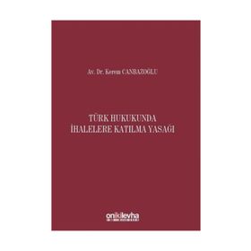 Türk Hukukunda İhalelere Katılma Yasağı - Kerem Canbazoğlu