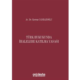 Türk Hukukunda İhalelere Katılma Yasağı - Kerem Canbazoğlu