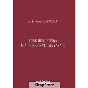 Türk Hukukunda İhalelere Katılma Yasağı - Kerem Canbazoğlu
