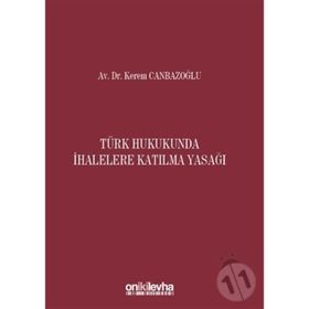 Türk Hukukunda İhalelere Katılma Yasağı - Kerem Canbazoğlu
