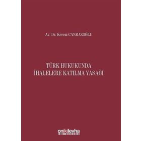 Türk Hukukunda İhalelere Katılma Yasağı - Kerem Canbazoğlu