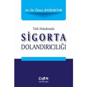 Türk Hukukunda Sigorta Dolandırıcılığı - Der Yayınları