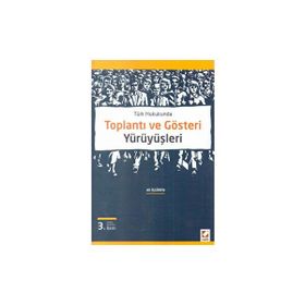 TÜRK HUKUKUNDA TOPLANTI VE GÖSTERİ YÜRÜYÜŞLERİ - ALI İŞGÖREN