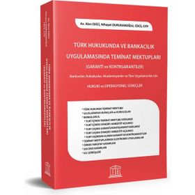 Türk Hukukunda ve Bankacılık Uygulamasında Teminat Mektupları - Kolektif
