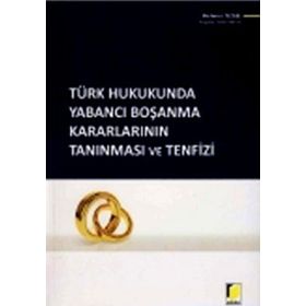 Türk Hukukunda Yabancı Boşanma Kararlarının Tanınması ve Tenfizi - Mehmet Tezgel