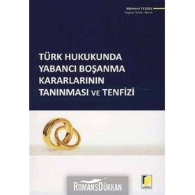 Türk Hukukunda Yabancı Boşanma Kararlarının Tanınması ve Tenfizi - Mehmet Tezgel