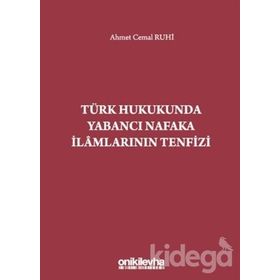 Türk Hukukunda Yabancı Nafaka İlamlarının Tenfizi - Ahmet Cemal Ruhi