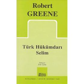 TÜRK HÜKÜMDARI SELIM - ROBERT GREENE