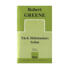TÜRK HÜKÜMDARI SELIM - ROBERT GREENE