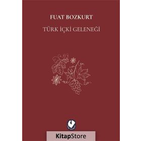 TÜRK İÇKİ GELENEĞİ - FUAT BOZKURT