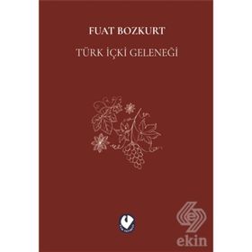 TÜRK İÇKİ GELENEĞİ - FUAT BOZKURT