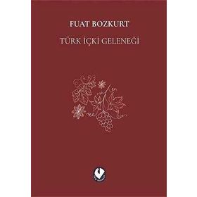 TÜRK İÇKİ GELENEĞİ - FUAT BOZKURT