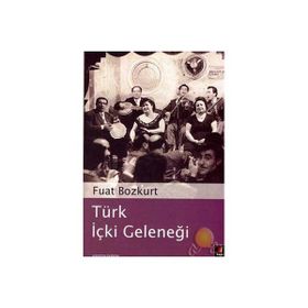TÜRK İÇKİ GELENEĞİ - FUAT BOZKURT