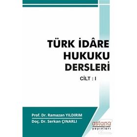 Türk İdare Hukuku Dersleri Cilt:1 - Serkan Çınarlı