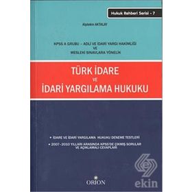 TÜRK İDARE VE İDARI YARGILAMA HUKUKU - ALPTEKIN AKTALAY