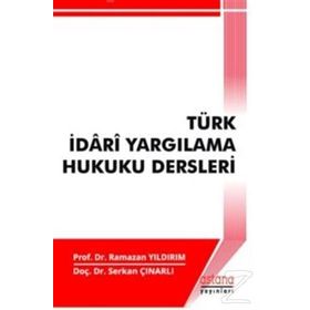 Türk İdari Yargılama Hukuku Dersleri - Serkan Çınarlı