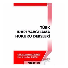Türk İdari Yargılama Hukuku Dersleri - Serkan Çınarlı