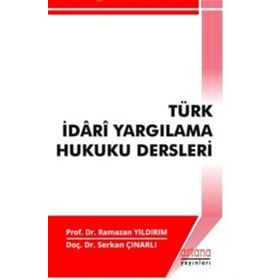 Türk İdari Yargılama Hukuku Dersleri - Serkan Çınarlı