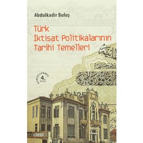 TÜRK İKTISAT POLITIKALARININ TARIHI TEMELLERI - GENEL