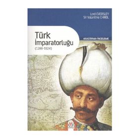 TÜRK İMPARATORLUĞU (1288-1924) - LORD EVERSLEY;SIR VALANTINE CHIROL