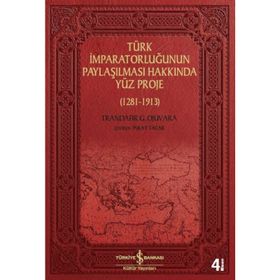 Türk İmparatorluğunun Paylaşılması Hakkında Yüz Proje (1281-1913) - Trandafir G. Djuvara