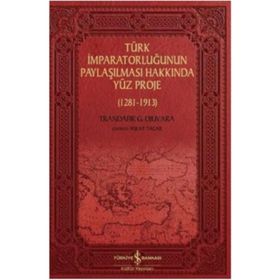 Türk İmparatorluğunun Paylaşılması Hakkında Yüz Proje - Trandafir G. Djuvara