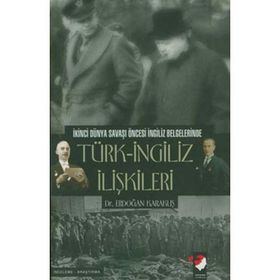 TÜRK - İNGİLİZ SIYASAL İLİŞKİLERİ (1929-1936) - ELIF UYAR