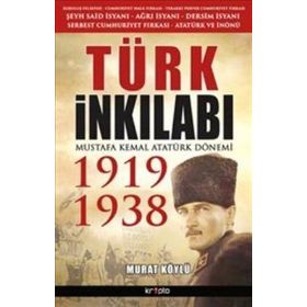 Türk İnkılabı 1919-1938 - Murat Köylü