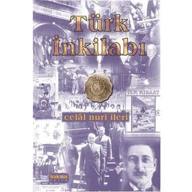 TÜRK İNKILABI - CELAL NURI İLERİ