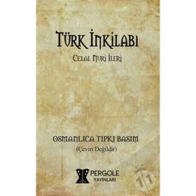 TÜRK İNKILABI - CELAL NURI İLERİ