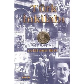 TÜRK İNKILABI - CELAL NURI İLERİ