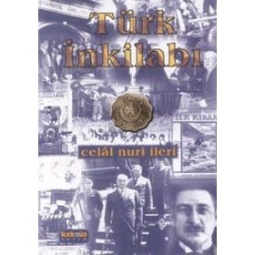 TÜRK İNKILABI - CELAL NURI İLERİ