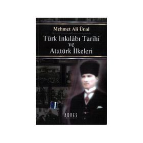 Türk İnkılabı Tarihi ve Atatürk İlkeleri - Mehmet Ali Ünal