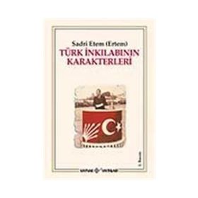 TÜRK İNKILABININ KARAKTERLERI - SADRI ETEM (ERTEM)