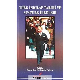 TÜRK İNKILAP TARIHI VE ATATÜRK İLKELERİ - E. SEMIH YALÇIN