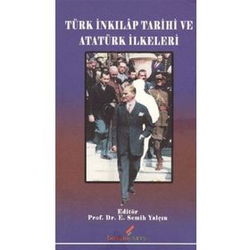 TÜRK İNKILAP TARIHI VE ATATÜRK İLKELERİ - E. SEMIH YALÇIN