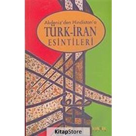 TÜRK İRAN ESINTILERI / AKDENIZ`DEN HINDISTAN`A - ROBERT CANFIELD