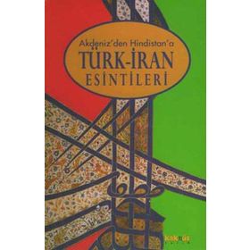TÜRK İRAN ESINTILERI / AKDENIZ`DEN HINDISTAN`A - ROBERT CANFIELD