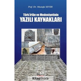 Türk İrfan Ve Medeniyetinin Yazılı Kaynakları - Mustafa Sever