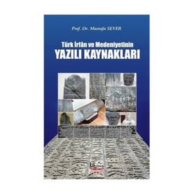 Türk İrfan Ve Medeniyetinin Yazılı Kaynakları - Mustafa Sever