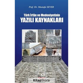 Türk İrfan Ve Medeniyetinin Yazılı Kaynakları - Mustafa Sever