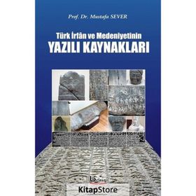 Türk İrfan Ve Medeniyetinin Yazılı Kaynakları - Mustafa Sever