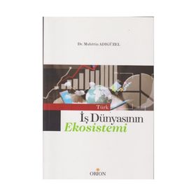 Türk İş Dünyasının Ekosistemi - Muhittin Adıgüzel