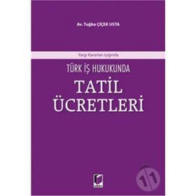 Türk İş Hukukunda Tatil Ücretleri Yargıtay Kararları Işığında