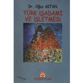 Türk İşadamı ve İşletmesi - Oğuz Aktan