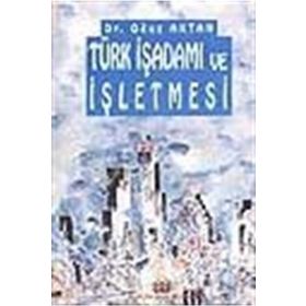 Türk İşadamı ve İşletmesi - Oğuz Aktan
