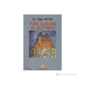 Türk İşadamı ve İşletmesi - Oğuz Aktan