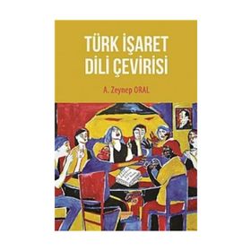 Türk İşaret Dili Çevirisi - A. Zeynep Oral